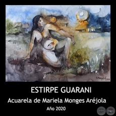 ESTIRPE GUARANI - Acuarela sobre Papel de Mariela Monges Arjola - Ao 2020